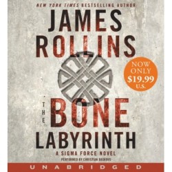 The Bone Labyrinth: A Sigma Force Novel