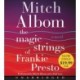 The Magic Strings of Frankie Presto: A Novel
