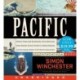 Pacific: Silicon Chips and Surfboards, Coral Reefs and Atom Bombs, Brutal Dictators, Fading Empires, and the Coming Collision of the World's Superpowers