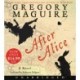 After Alice: A Novel
