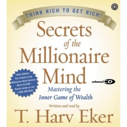 Secrets of the Millionaire Mind: Mastering the Inner Game of Wealth