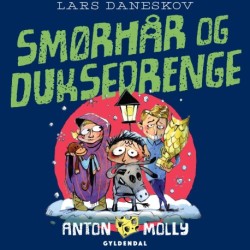 Anton & Molly - Smørhår og duksedrenge
