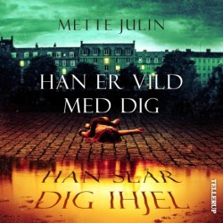 Han er vild med dig. Han slår dig ihjel