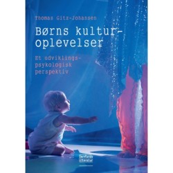 Børns kulturoplevelser: - et udviklingspsykologisk perspektiv