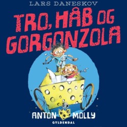 Anton & Molly - Tro, håb og gorgonzola