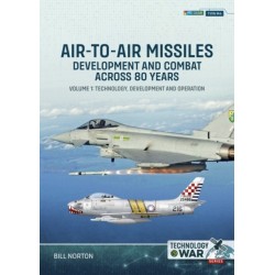Air-to-Air Missiles, Development and Combat Across 80 Years Volume 1: Technology, Development and Operation