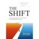 The Shift: A Leadership Fable of the Transition from Overwhelm to Focus