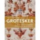 Grotesker: 1500-tallets freskomaleri i Rom, Firenze og Norditalien