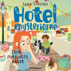 Hotelmysterierne - Den forfulgte bager: Hotelmysterierne 3