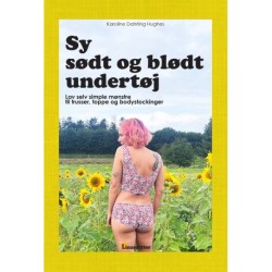 Sy sødt og blødt undertøj: - lav selv simple mønstre til trusser, toppe og bodystockinger