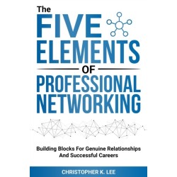The Five Elements of Professional Networking