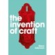 The Invention of Craft