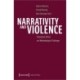 Narrativity and Violence: Conceptual, Ethical and Methodological Challenges