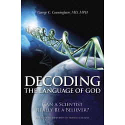 Decoding the Language of God: Can a Scientist Really Be a Believer?: A Geneticist Responds to Francis Collins