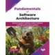 Fundamentals of Software Architecture: Practical guide to building resilient software and high-performance systems