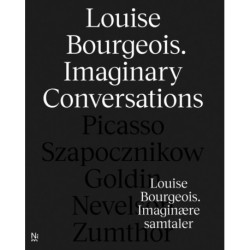 Louise Bourgeois: Imaginary Conversations