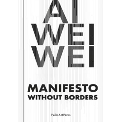 AI Weiwei - Manifesto Without Borders