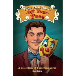 Take That Smile Off Your Face: A collection of humorous verse