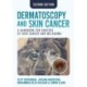 Dermatoscopy and Skin Cancer, second edition: A handbook for hunters of skin cancer and melanoma
