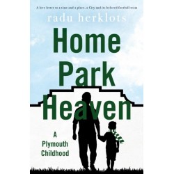 Home Park Heaven: A Plymouth Childhood