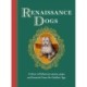 Renaissance Dogs: Curious canines from a bygone age