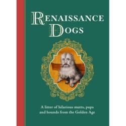 Renaissance Dogs: Curious canines from a bygone age