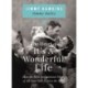 The Heart of It's a Wonderful Life: How the Most Inspirational Movie of All Time Still Inspires the Spirit