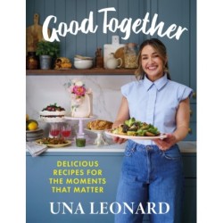 Good Together: Delicious Recipes for the Moments that Matter