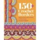150+ Crochet Borders: Edgings and Decorative Finishes for Every Project—Inspired by Cities Around the World