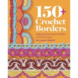 150+ Crochet Borders: Edgings and Decorative Finishes for Every Project—Inspired by Cities Around the World