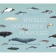 Whales, Dolphins & Porpoises: A Natural History and Species Guide