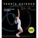 Tennis Science: How Player and Racket Work Together