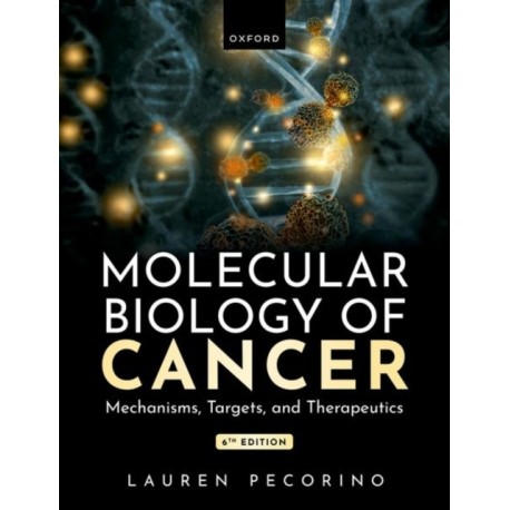 Molecular Biology of Cancer: Mechanisms, Targets, and Therapeutics