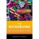 The Microbiome: What Everyone Needs to Know®