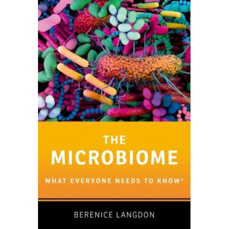 The Microbiome: What Everyone Needs to Know®
