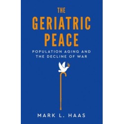 The Geriatric Peace: Population Aging and the Decline of War