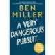 A Very Dangerous Pursuit