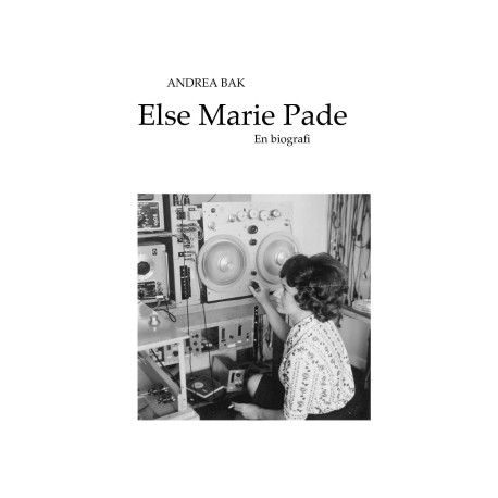 Else Marie Pade - en biografi