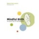Mindful Birth - den glemte viden om fødsler