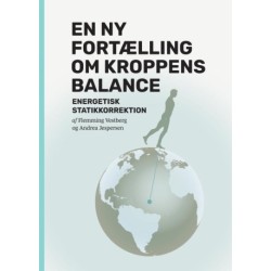 En ny fortælling om kroppens balance: Energetisk Statikkorrektion