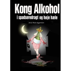 Kong Alkohol i spadseredragt og høje hæle: Afhængighedens mange forklædninger