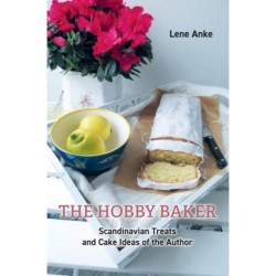 The Hobby Baker: Scandinavian Treats and Cake Ideas of the Author