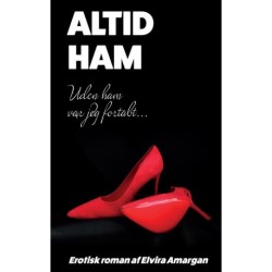 ALTID HAM: Erotisk roman