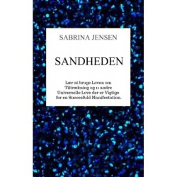 Sandheden - Lær At Bruge Loven om Tiltrækning