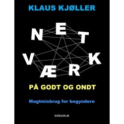 Netværk på godt og ondt. Magtmisbrug for begyndere