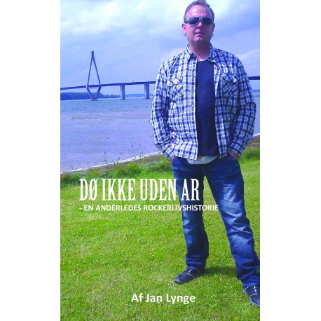 DØ IKKE UDEN AR - En anderledes rockerlivshistorie