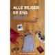 Alle Rejser Er Ens Egne