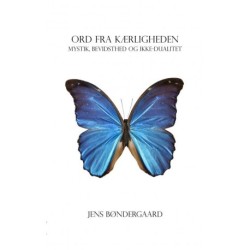 Ord fra Kærligheden: Mystik, Bevidsthed og Ikke-dualitet