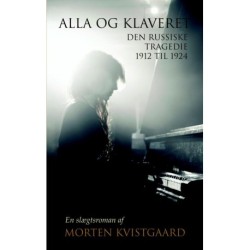 Alla og klaveret - Den russiske tragedie 1912 til 1924