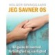 JEG SAVNER OS - En guide til nærhed, fortrolighed og kærlighed